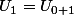 U_1=U_{0+1}
