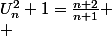 U_n^2+1=\frac{n+2}{n+1} \\ 
