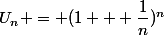 U_n = (1 + \dfrac{1}{n})^{n}