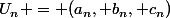 U_n = (a_n, b_n, c_n)
