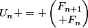 U_n = \begin{pmatrix}F_{n+1}\\ F_n\end{pmatrix}
