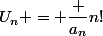 U_n = \dfrac {a_n}{n!}