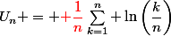 U_n = {\red \dfrac{1}{n}}\sum_{k=1}^n \ln\left(\dfrac{k}{n}\right)