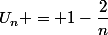 U_n = 1-\dfrac{2}{n}