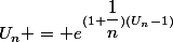 U_n = e^{(1+\dfrac{1}{n})(U_n-1)}