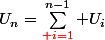U_n=\Sum_{{\color\red i=1}}^{n-1} U_i