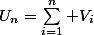 U_n=\Sum_{i=1}^n V_i