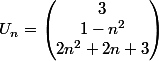 U_n=\begin{pmatrix}3\\1-n^2\\2n^2+2n+3\end{pmatrix}
