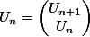 U_n=\begin{pmatrix}U_{n+1}\\U_n\end{pmatrix}