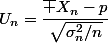 U_n=\dfrac{\bar X_n-p}{\sqrt{\sigma_n^2/n}}