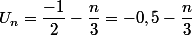 U_n=\dfrac{-1}{2}-\dfrac{n}{3}=-0,5-\dfrac{n}{3}