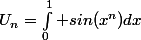 U_n=\int_{0}^{1} sin(x^{n})dx