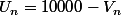 U_n=10000-V_n