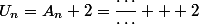 U_n=A_n+2=\dfrac{\cdots}{\cdots} + 2