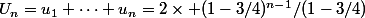 U_n=u_1+\dots+u_n=2\times (1-3/4)^{n-1}/(1-3/4)