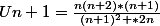 Un+1=\frac{n(n+2)*(n+1)}{(n+1)^2 *2n}