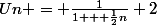 Un = \frac{1}{1 + \frac{1}{2}n}+2