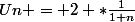 Un = 2 *\frac{1}{1+n}