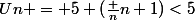 Un = 5 (\frac {n}{n+1})<5