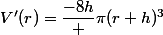 V'(r)=\dfrac{-8h} {\pi(r+h)^3}