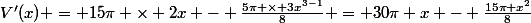 V'(x) = 15\pi \times 2x - \frac{5\pi \times 3x^{3-1}}{8} = 30\pi x - \frac{15\pi x^{2}}{8}