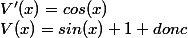 V(x)=sin(x)+1 \ donc\&nbsp;&nbsp;V'(x)=cos(x)