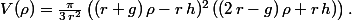 V(\rho)=\frac\pi{3\,r^2}\left((r+g)\,\rho-r\,h)^2\,((2\,r-g)\,\rho+r\,h)\right).