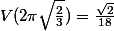 V(2\pi\sqrt{\frac{2}{3}})=\frac{\sqrt{2}}{18}