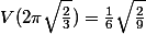 V(2\pi\sqrt{\frac{2}{3}})=\frac{1}{6}\sqrt{\frac{2}{9}}}