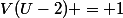 V(U-2) = 1