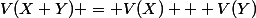 V(X+Y) = V(X) + V(Y)