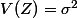 V(Z)=\sigma^2