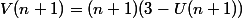 V(n+1)=(n+1)(3-U(n+1))