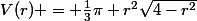 V(r) = \frac{1}{3}\pi r^2\sqrt{4-r^2}
