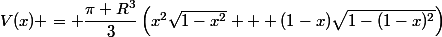 V(x) = \dfrac{\pi R^3}{3}\left(x^2\sqrt{1-x^2} + (1-x)\sqrt{1-(1-x)^2}\right)