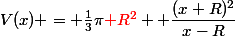 V(x) = \frac{1}{3}\pi{\red R^2}  \dfrac{(x+R)^2}{x-R}