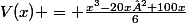 V(x) = \frac{x^{3}-20x²+100x}{6}