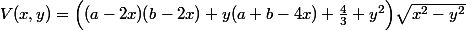 V(x,y)=\Bigl((a-2x)(b-2x)+y(a+b-4x)+\frac43 y^2\Bigr)\sqrt{x^2-y^2}