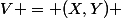 V = (X,Y) 