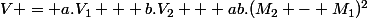 \boxed {&nbsp;&nbsp;V = a.V_1 + b.V_2 + ab.(M_2 - M_1)^2&nbsp;&nbsp;}