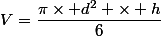 V=\dfrac{\pi\times d^2 \times h}{6}