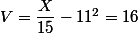 V=\dfrac{X}{15}-11^2=16