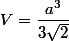 V=\dfrac{a^3}{3\sqrt{2}}
