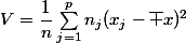 V=\dfrac1n\sum_{j=1}^pn_j(x_j-\bar x)^2