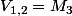 V_{1,2}=M_3