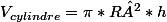 V_{cylindre}=\pi*R²*h