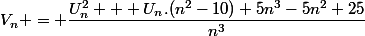 V_{n} = \dfrac{U_n^2 + U_n.(n^2-10)+5n^3-5n^2+25}{n^3}