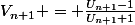 V_{n+1} = \frac{U_{n+1}-1}{U_{n+1}+1}