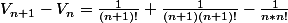 V_{n+1}-V_n=\frac{1}{(n+1)!}+\frac{1}{(n+1)(n+1)!}-\frac{1}{n*n!}