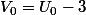 V_0=U_0-3